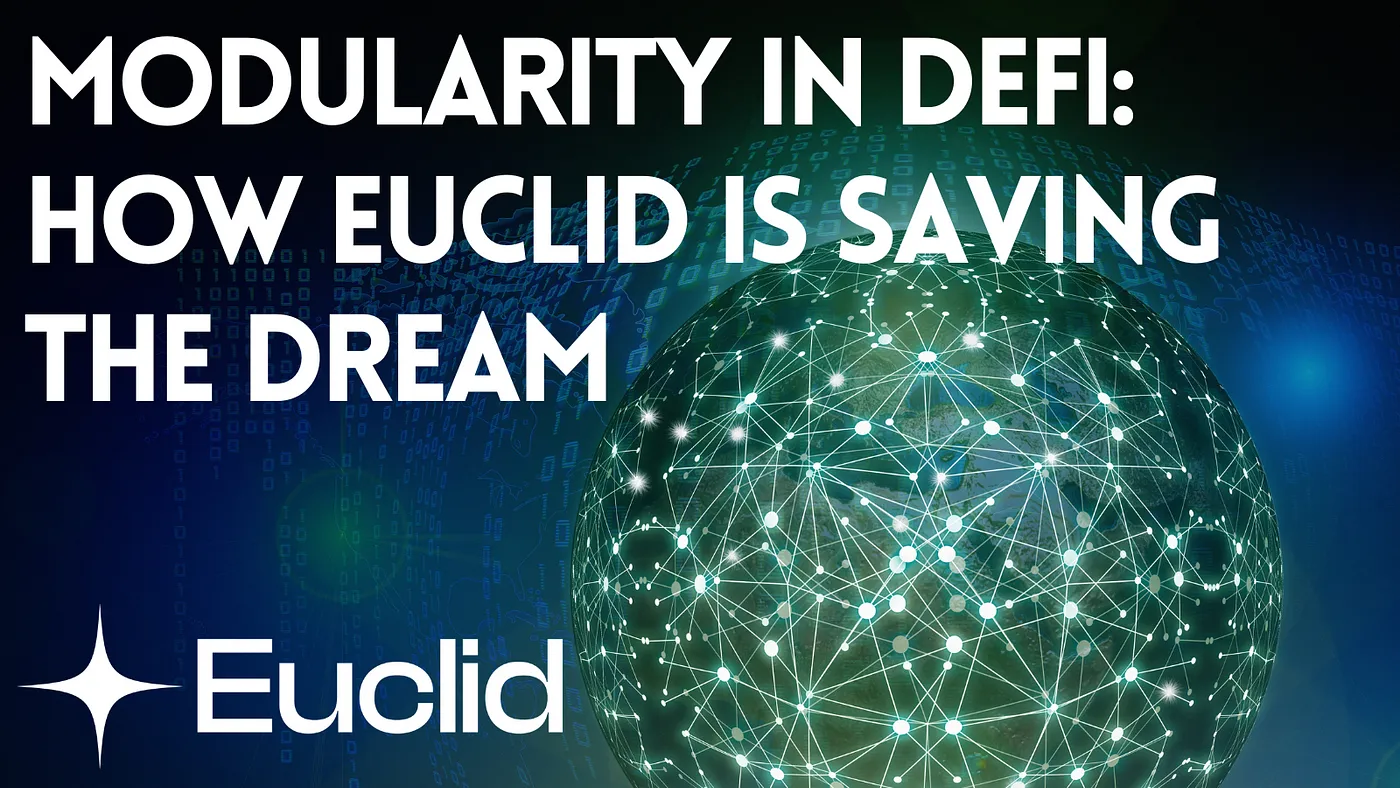 Thumbnail for Modularity in DeFi: How Euclid is Saving the Dream